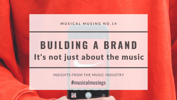 Building a brand - Musical musings 14