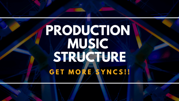Production Music Structure - Get More Syncs