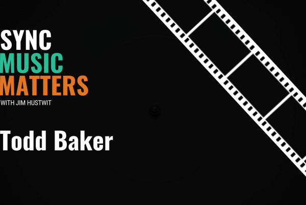 02 Todd Baker _Sync Music Matters Podcast